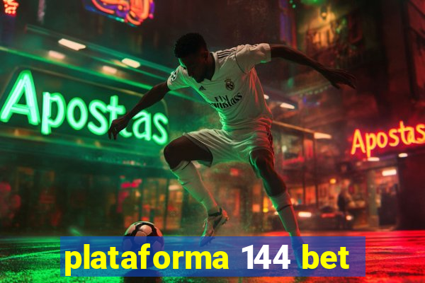 plataforma 144 bet