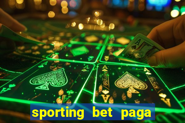 sporting bet paga na hora