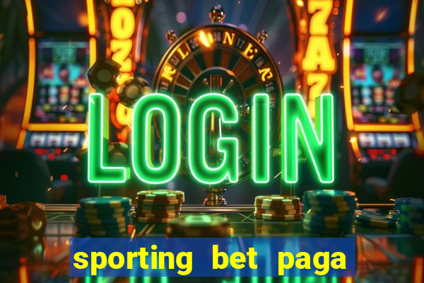 sporting bet paga na hora