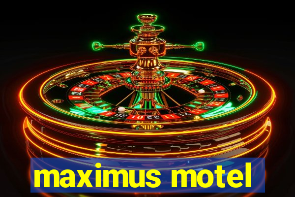 maximus motel