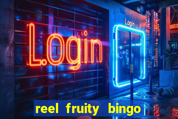 reel fruity bingo slot free play