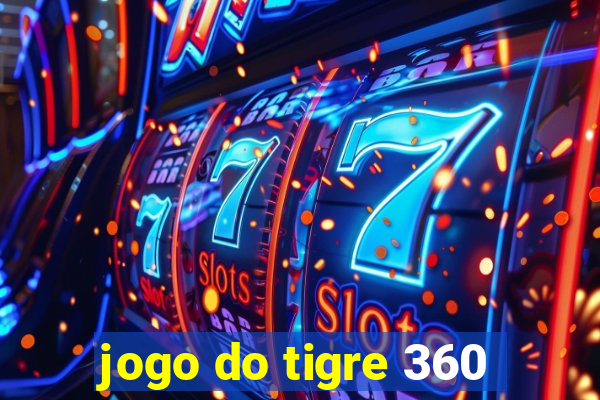 jogo do tigre 360