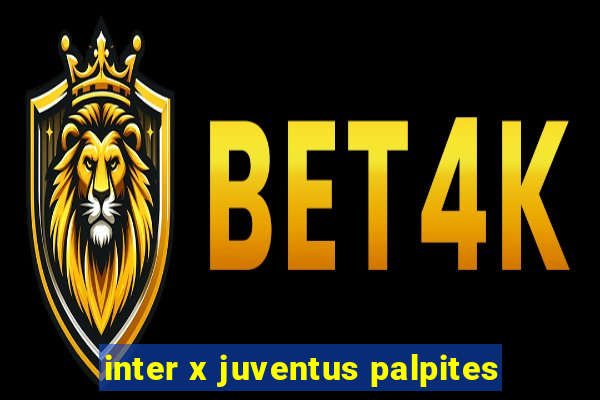 inter x juventus palpites