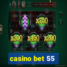 casino bet 55