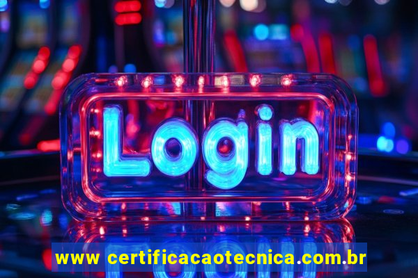 www certificacaotecnica.com.br