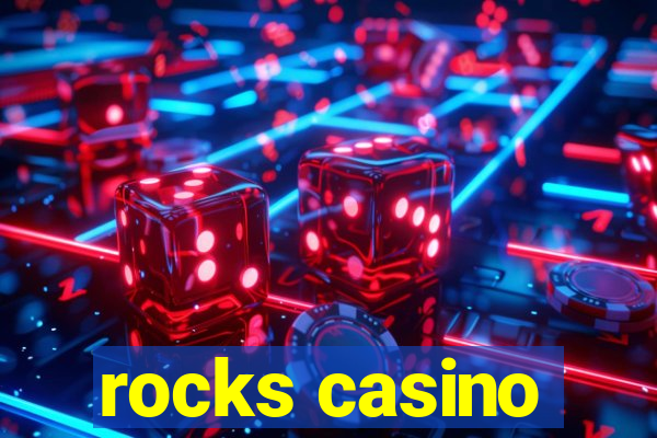 rocks casino