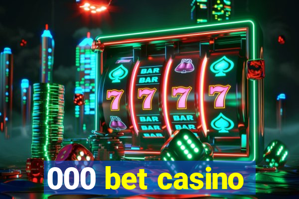 000 bet casino