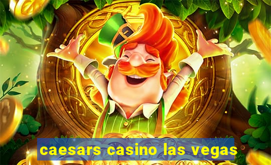 caesars casino las vegas