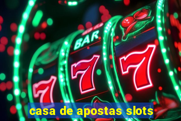 casa de apostas slots