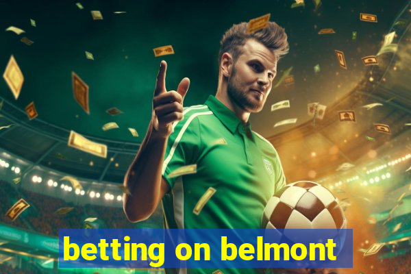 betting on belmont