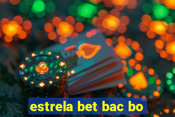 estrela bet bac bo