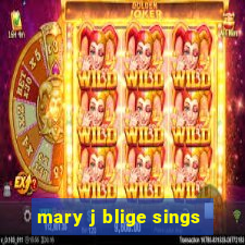 mary j blige sings