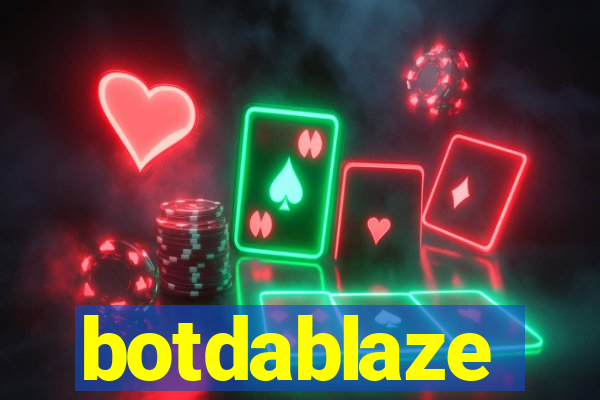 botdablaze