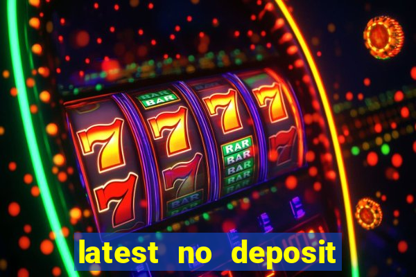 latest no deposit casino bonuses uk