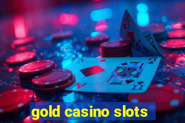 gold casino slots