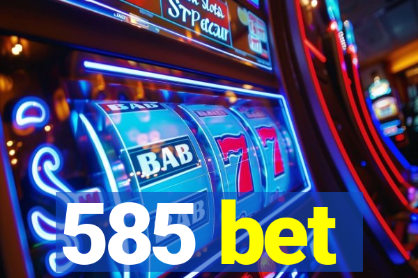 585 bet