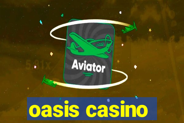 oasis casino