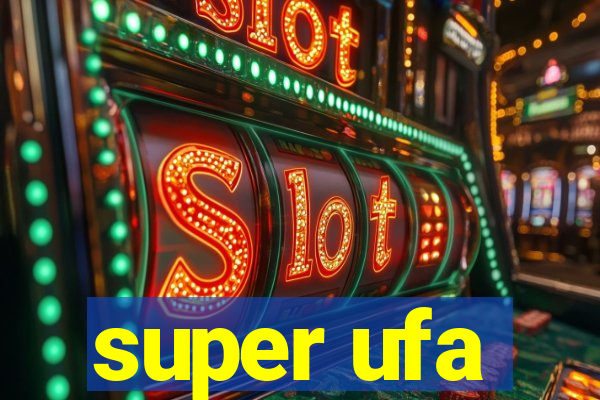 super ufa