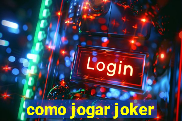 como jogar joker