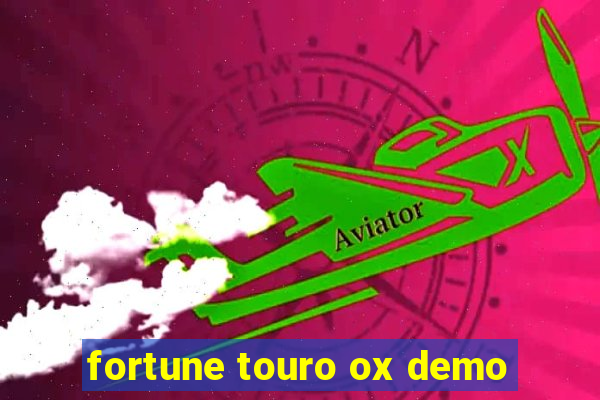 fortune touro ox demo