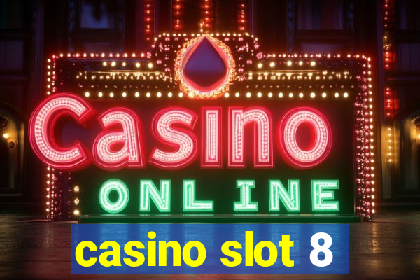 casino slot 8