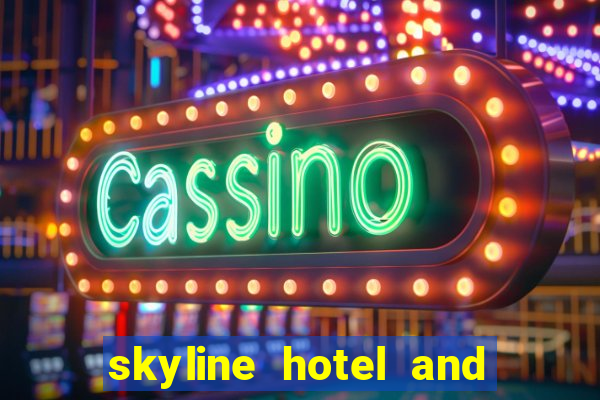 skyline hotel and casino henderson