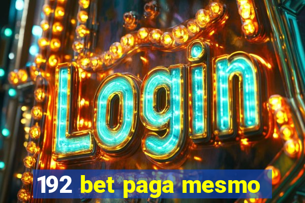 192 bet paga mesmo