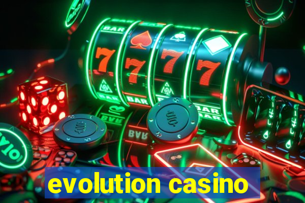 evolution casino