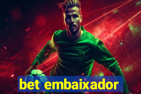 bet embaixador