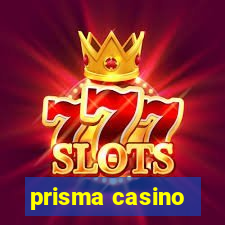 prisma casino