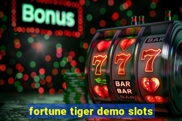 fortune tiger demo slots