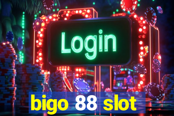 bigo 88 slot