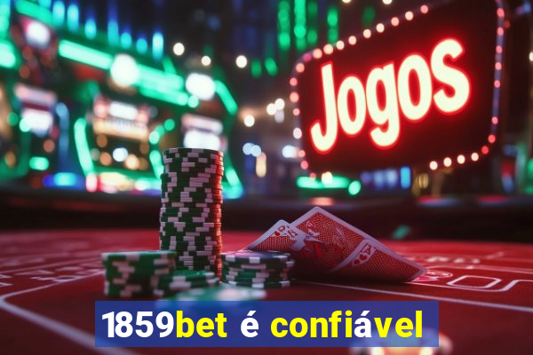 1859bet é confiável