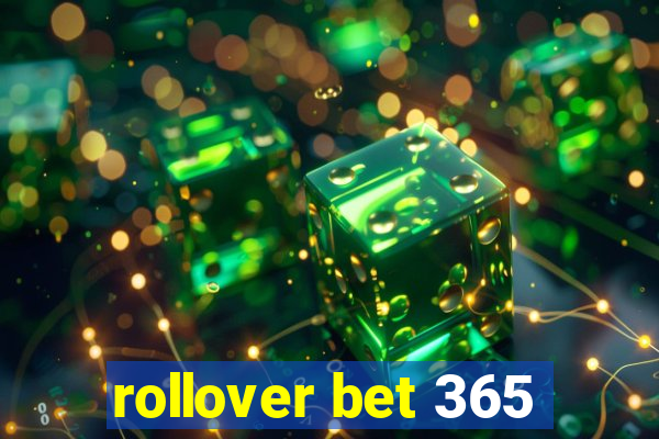 rollover bet 365