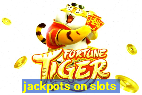 jackpots on slots