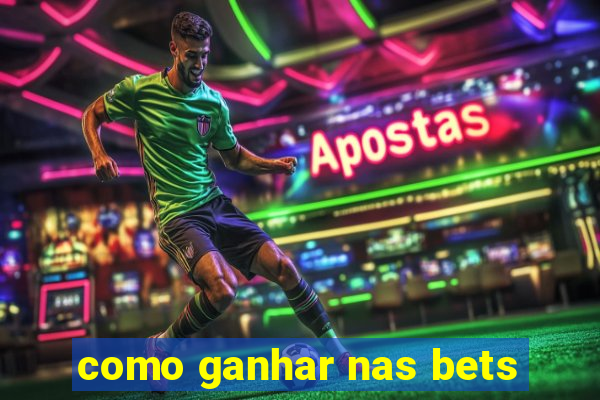 como ganhar nas bets