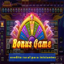 credito rural para iniciantes