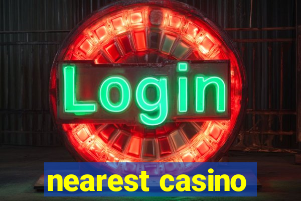 nearest casino