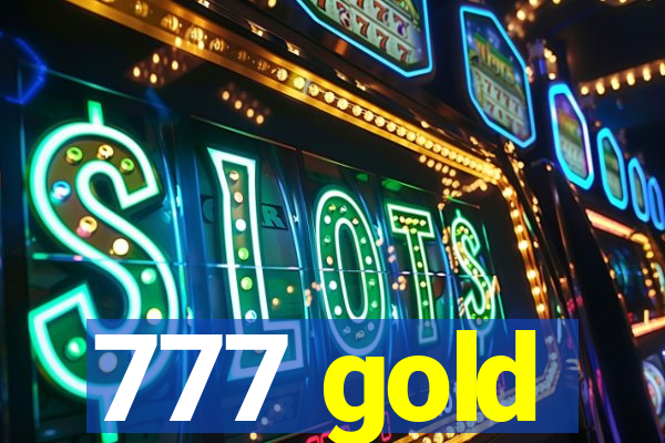 777 gold