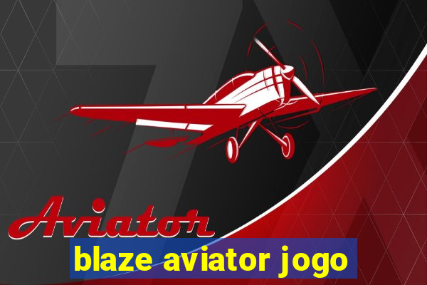 blaze aviator jogo