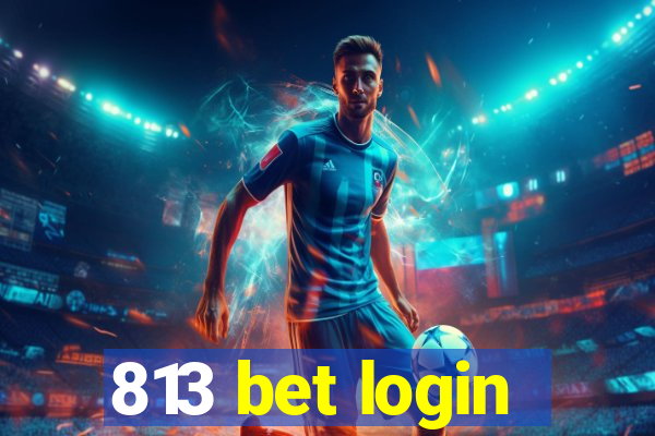 813 bet login