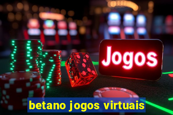 betano jogos virtuais