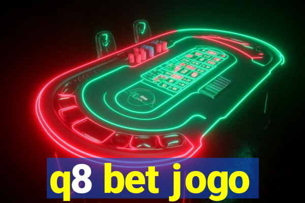 q8 bet jogo