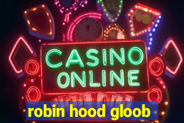 robin hood gloob