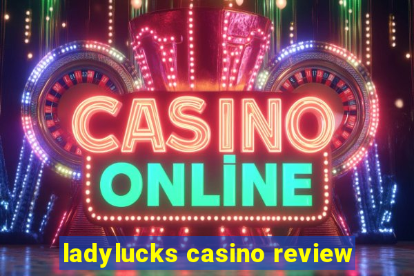 ladylucks casino review