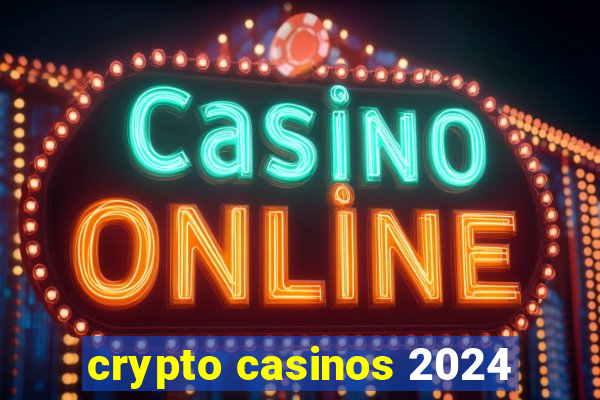 crypto casinos 2024