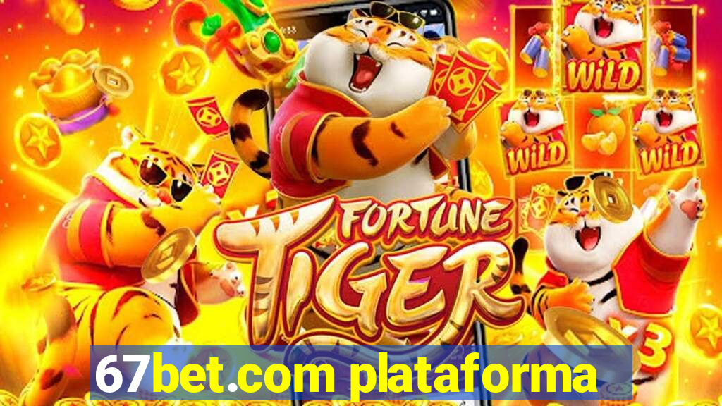 67bet.com plataforma