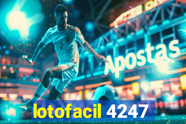 lotofacil 4247