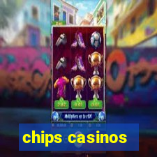 chips casinos