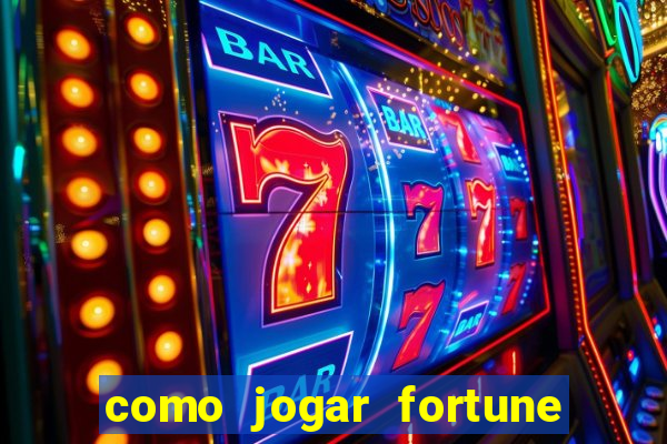 como jogar fortune tiger iniciante